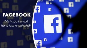 xoa ban be tren facebook hang loat nhanh nhat 0