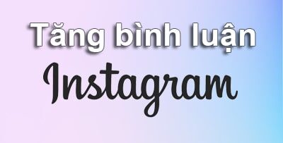 tăng comment instagram