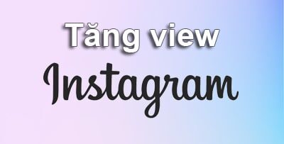 tăng view instagram