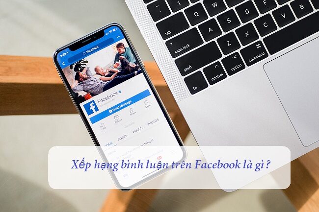 Xếp hạng bình luận trên Facebook là gì? Và cách bật